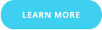 LEARN MORE