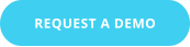 REQUEST A DEMO